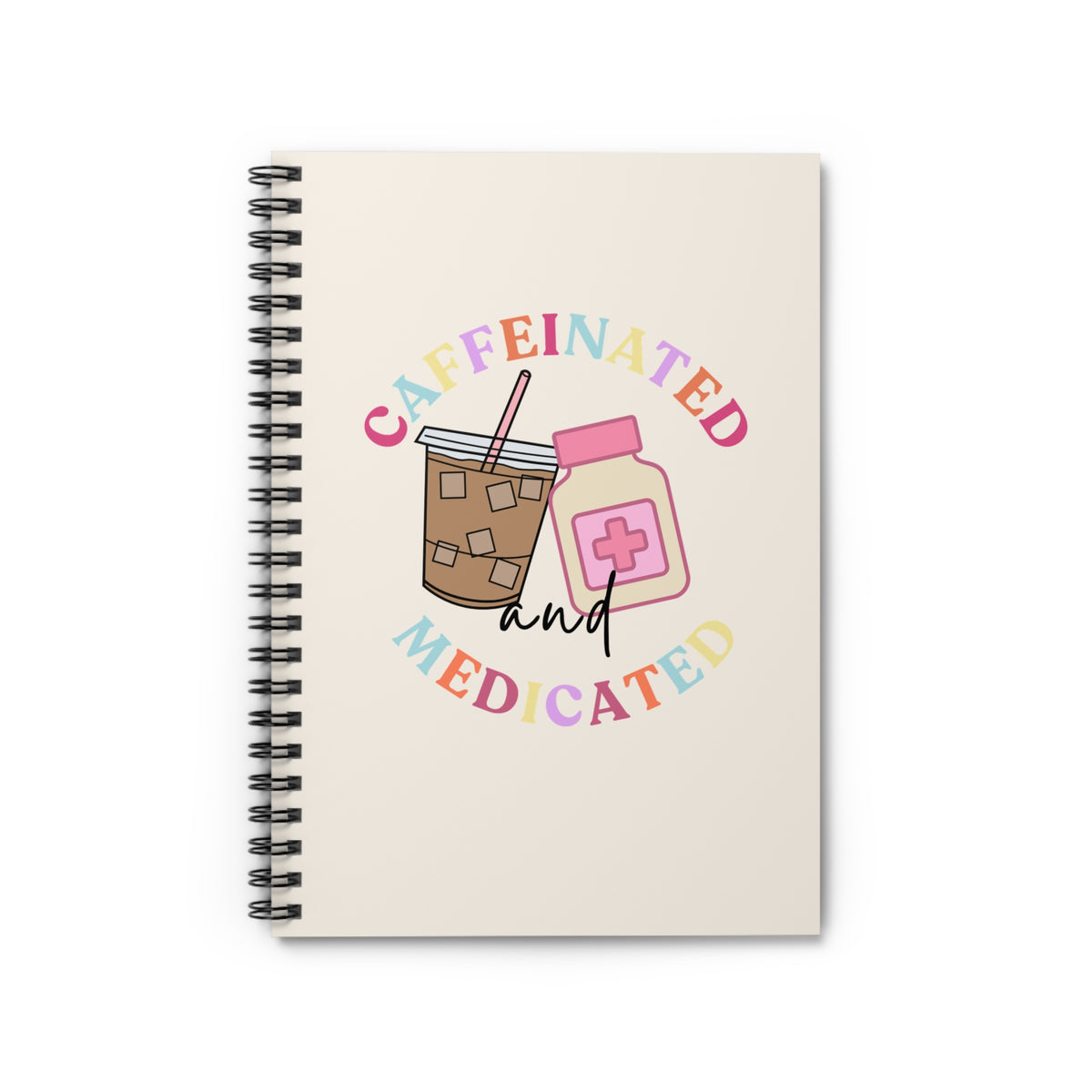 Caffeinated & Medicated: A Funny Lined Notebook for Thoughts, Lists, Brain Dumps & Getting Shit Done