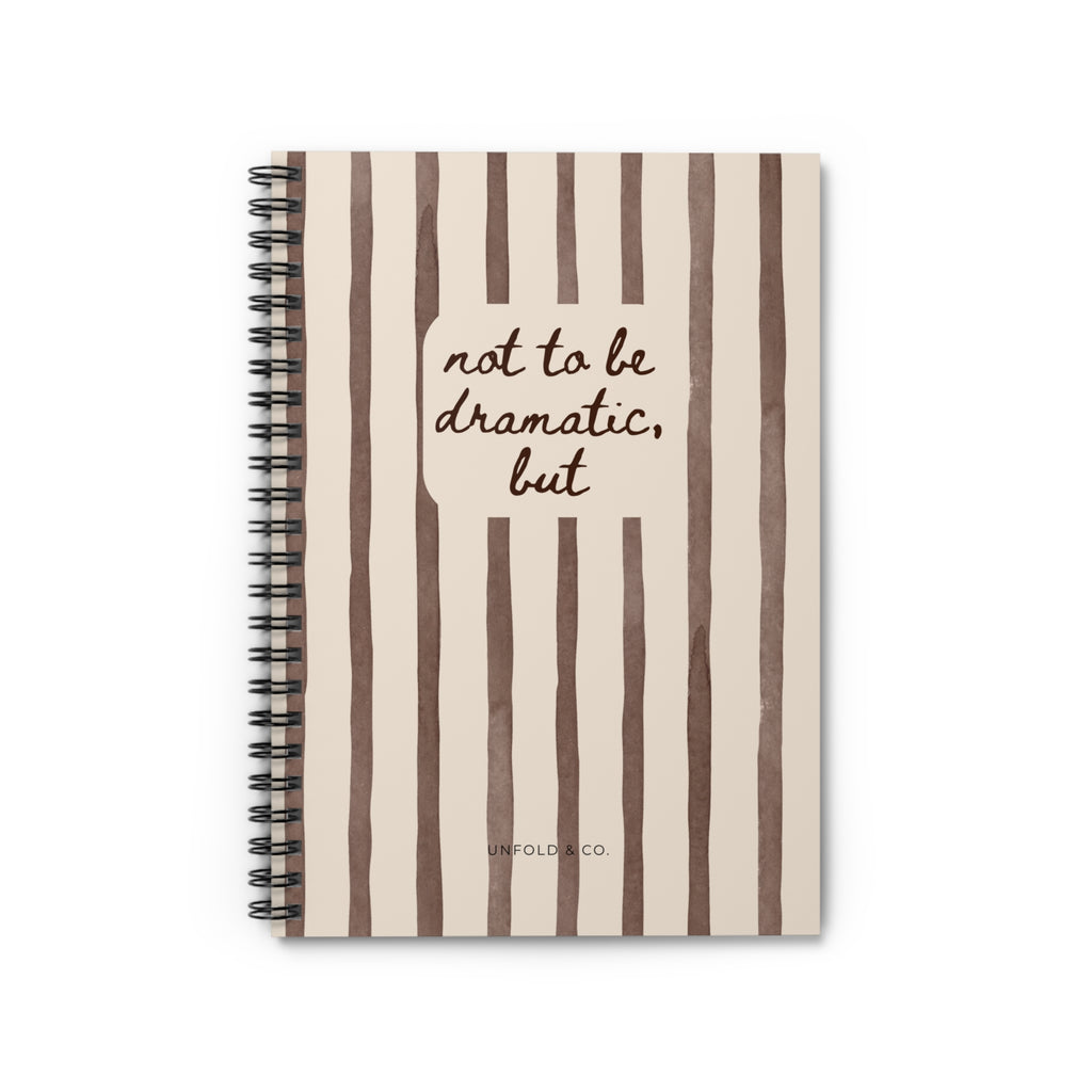 Not to Be Dramatic, But: A Funny Notebook for Overthinking, Random Thoughts & Questionable Ideas