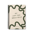 My Last Two Brain Cells: A Funny Lined Notebook for Thoughts, Lists, Brain Dumps & Questionable Ideas